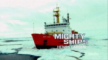 Могучие корабли 1 сезон 4 серия. Речной ледокол Henry Larsen / Mighty Ships (2008) HD