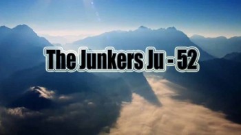 Юнкерс Ю-52 Из Вены в Венецию на Железной Анне / The Junkers Ju - 52 From Vienna to Venice on Iron Anne (2015)