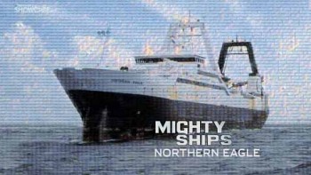Могучие корабли 6 сезон 5 серия. Северный орёл / Mighty Ships (2012)