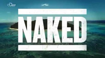 Выживание без купюр 3 сезон 1 серия / Naked and Marooned with Ed Stafford (2013)