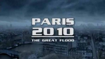 Париж 2010: Великое наводнение / Paris 2010: La grande inondation (2006)