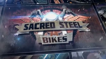 Священная сталь 2 серия / Sacred Steel Bikes (2016)