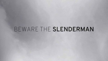 Реальный Слендермен / Beware the Slenderman (2016)
