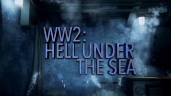 Вторая мировая: Ад под водой 6 серия. Столкновение в Атлантике (2016)