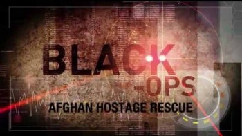 Секретные Операции 2 сезон 7 серия. Спасение из афганского плена (2014)