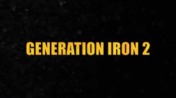 Железное поколение 2 / Generation Iron 2 (2017)