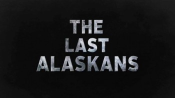 Последние жители Аляски 8 серия / The Last Alaskans (2017)