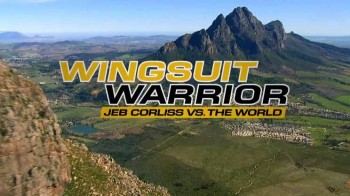 Воин в костюме птицы: Джеб Корлис против всего мира / Wingsuit Warrior: Jeb Corliss vs. The World (2013)