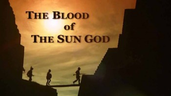 Золото Бога Солнца / Thе Blооd оf thе Sun Gоd (2009)