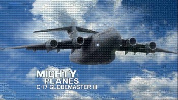 Гигантские самолеты 2 серия. C-17 Globemaster III / Mighty Planes (2013)