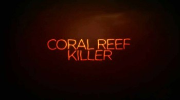 Речные монстры 9 сезон 4 серия. Убийца с кораллового рифа / River monsters (2017)