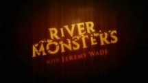 Речные монстры 9 сезон 8 серия. Водные инопланетяне / River monsters (2017)