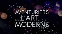 Истории о современном искусстве 6 серия. Полночь в Париже. 1939 - 1945 годы / Les Aventuriers de L'Art Moderne (2015)