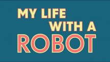 Моя жизнь с роботом / My life with a robot (2015)