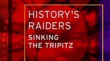 Рейды против Тирпица / History's Raiders: The Raids Against the Tirpitz (2001)
