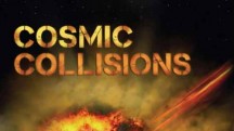 Космические столкновения 1 серия. Земля / Cosmic Collisions (2008)