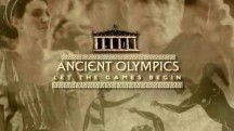 Древние Олимпиады. Пусть начнутся игры / Ancient Olympics: Let the Games Begin (2004)