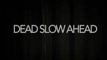 Самый малый вперед! / Dead Slow Ahead (2015)
