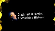 Неубиваемые: Манекены для краш-тестов / Crash Test Dummies: A Smashing History (2013)