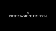 Горький вкус свободы / A Bitter Taste of Freedom (2011)