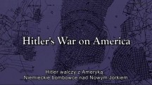 Секретный план Гитлера: нападение на Америку / Hitler's War on America (2005)