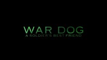 Боевой пес: Лучший друг солдата / War Dog: A Soldier's Best Friend (2017)