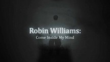 Робин Уильямс: Загляни в мою душу / Robin Williams: Come Inside My Mind (2018)