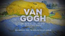 Винсент ван Гог. Пшеничные поля и oблачное небо / Van Gogh: Of Wheat Fields and Clouded Skies (2018)