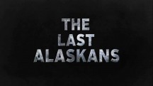 Последние жители Аляски 4 сезон 1 серия / The Last Alaskans (2018)