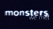 Чудовища прошлого 1 серия. Вечная грань / Monsters We Met (2003)