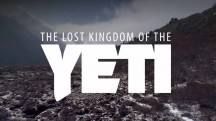 Земля снежного человека. Затерянное королевство йети / The Lost Kingdom of the Yeti (2018)