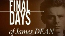 Последние дни знаменитостей. Джеймс Дин / Final Days of James Dean (2007)