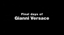 Последние дни Джанни Версаче / Final Days of Gianni Versace (2005)