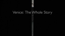 История Венеции 1 серия. Город на море / Venice: The whole story (2015)