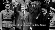 Королевская семья, британская аристократия и нацисты / The Royals, the British Aristocracy and the Nazis (2018)