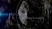 Утраченные племена человечества / The Lost Tribes Of Humanity (2016)
