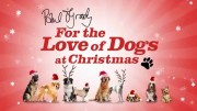 Из любви к собакам. Рождественский выпуск / Paul O'Grady: For the Love of Dogs at Christmas (2017)