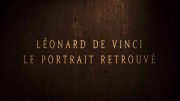 Леонардо: загадка утраченного портрета / Leonard de Vinci, le Portrait Retrouve (2018)