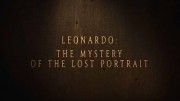 Леонардо. Тайна потерянного портрета / Leonardo: The Mystery of the Lost Portrait (2018)