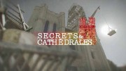 Тайны соборов 3 серия. Сила святых реликвий / Secrets de Cathédrales (2018)
