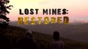 Вoзрoждeниe приискa 7 серия. Ранчо Золотой прииск / Lоst Mines: Restored (2020)