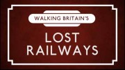 Прогулки по заброшенным рельсам. Уэльс / Walking Britain's Lost Railways. Wales (2018)