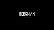 Бергман / Bergman: Ett år - ett liv / Bergman: A Year in a Life (2018)