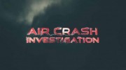 Расследования авиакатастроф. Спецвыпуск 3 сезон (все серии) / Air Crash Investigation (2020)