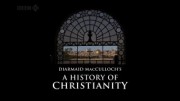 История Христианства (6 серии из 6) / A History of Christianity (2009)