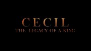 Сесил: Наследие короля / Cecil: The Legacy of a King (2021)