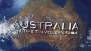 Австралия. Путеводитель путешественника во времени 4 серия. Большой остров / Australia: The Time Traveller's Guide (2012)