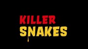 Змеи-убийцы / Killer snakes (2021)