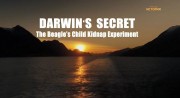 Тайна Дарвина: Эксперимент Бигля с похищением детей / Darwin's Secret: The Beagle's Child Kidnap Experiment (2018)