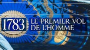 1783 год. Начало небесной гонки / 1783, Le Premier Vol de L'homme / 1783, The First Race to the sky (2014)